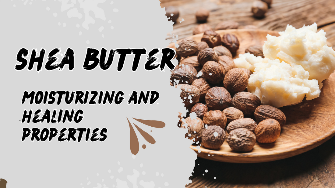 The Importance and Benefits of Shea Butter for Skin Care