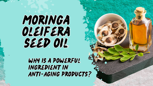 The Importance and Benefits of Moringa Oleifera (Drumstick Tree) Seed Oil in Skincare